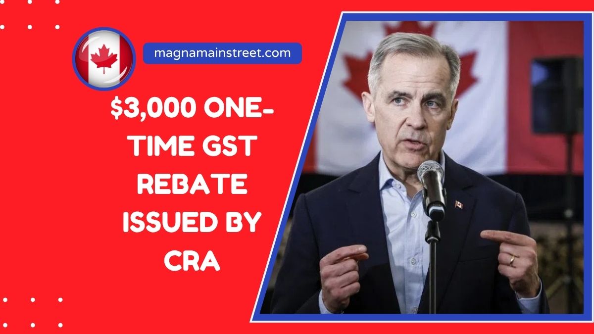 $3,000 One-Time GST Rebate Issued By CRA – Are You Eligible?