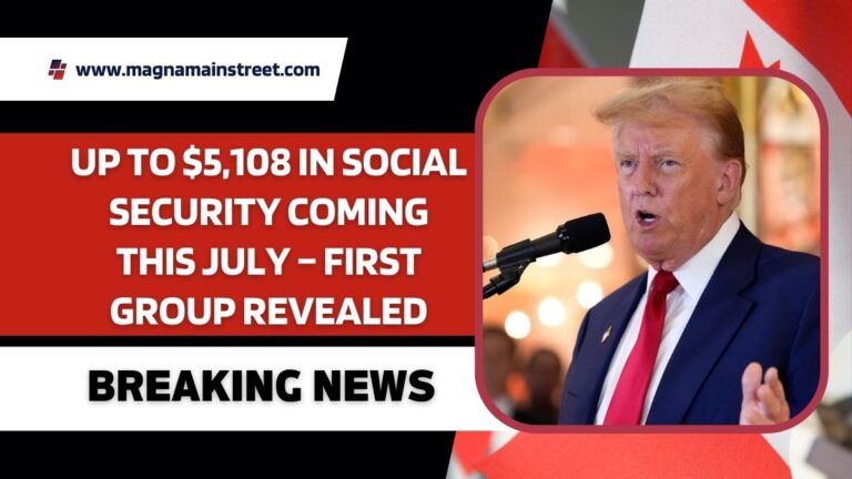 Up to $5,108 in Social Security Coming This July – First Group Revealed